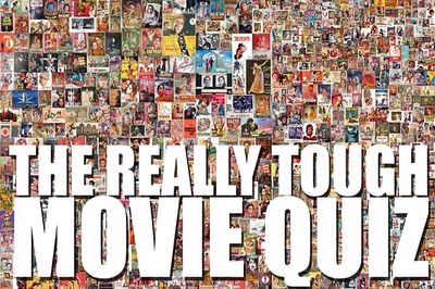 The Really Tough Movie Quiz: February 12