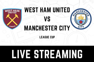 EFL Cup West Ham United vs Manchester City LIVE Streaming: When and Where to Watch Online, TV Telecast, Team News