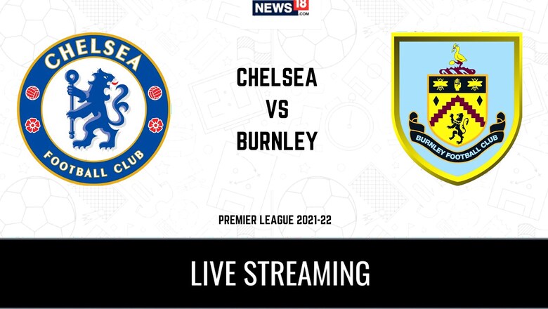Premier League 2021-22 Chelsea vs Burnley LIVE Streaming: When and Where to Watch Online, TV Telecast, Team News
